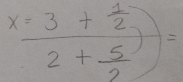 frac x=3+ 1/2 2+ 5/2 )=