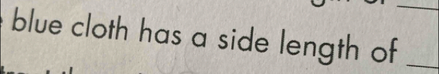 blue cloth has a side length of_