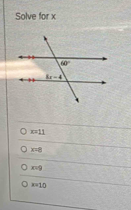 Solve for x
x=11
x=8
x=9
x=10