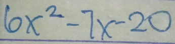 6x^2-7x-20