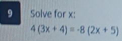 Solve for x :
4(3x+4)=-8(2x+5)