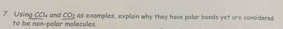 Using^(·)C14 and CO_2 as examples, explain why they have polar bonds yet are considered 
to be non-polar molecules.