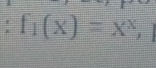 f_1(x)=x^x,