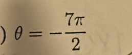 θ =- 7π /2 