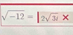 sqrt(-12)=|2sqrt(3i) a