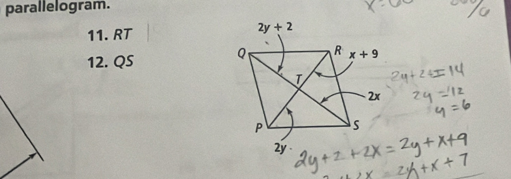 parallelogram.
11. RT
12. QS