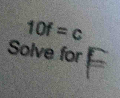 10f=c
Solve for A