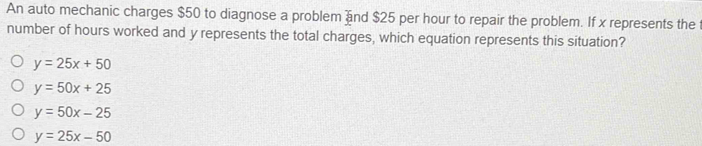 Solved: An auto mechanic charges $50 to diagnose a problem fnd $25 per ...