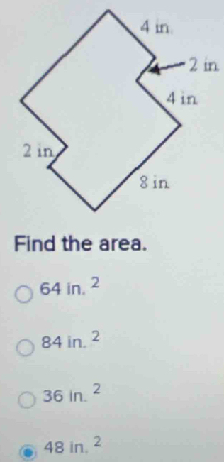 Find the area.
64in.^2
84in.^2
36in.^2
48in.^2