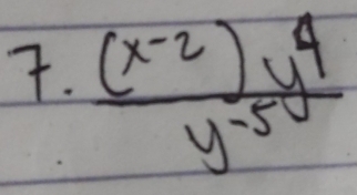  ((x^(-2))y^4)/y^(-5) 