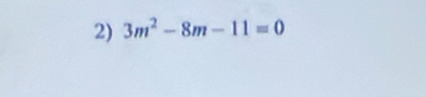 3m^2-8m-11=0