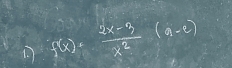 f(x)= (2x-3)/x^2 (a-e)