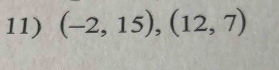 (-2,15),(12,7)