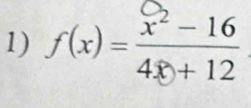 f(x)= (x^2-16)/4x+12 