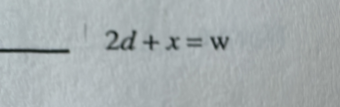 2d+x=w