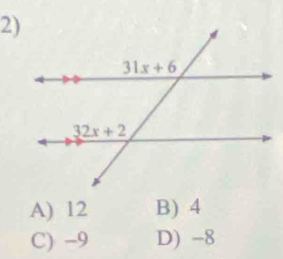 A) 12 B) 4
C) -9 D) -8