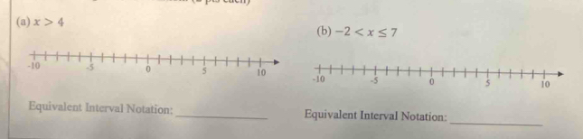 x>4
(b) -2
_ 
Equivalent Interval Notation:_ Equivalent Interval Notation: