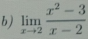 limlimits _xto 2 (x^2-3)/x-2 