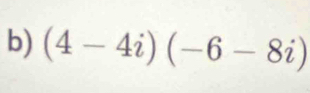 (4-4i)(-6-8i)