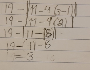 19-|11-4(3-1)|
19-|11-4(2)|
14-|11-18||
19-11-8
=3