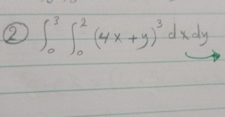 ② ∈t _0^(3∈t _0^2(4x+y)^3)dxdy