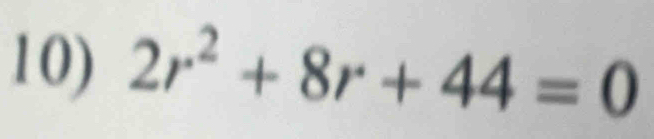 2r^2+8r+44=0