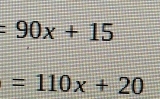 =90x+15
=110x+20