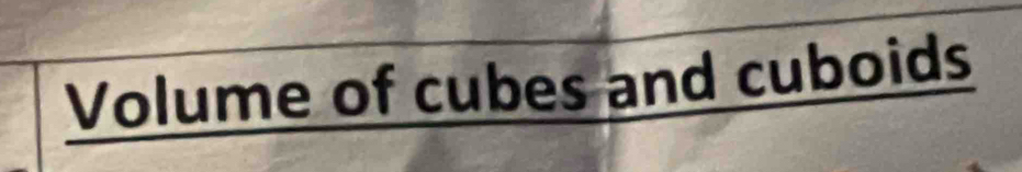 Volume of cubes and cuboids