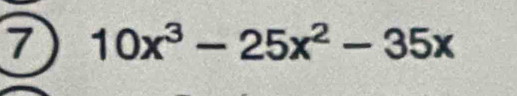 7 10x^3-25x^2-35x