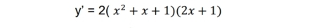 y'=2(x^2+x+1)(2x+1)