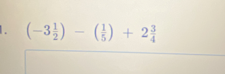 (-3 1/2 )-( 1/5 )+2 3/4 