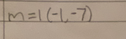 m=1(-1,-7)