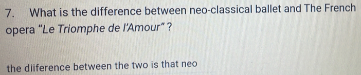 What is the difference between neo-classical ballet and The French 
opera “Le Triomphe de l’Amour” ? 
the diiference between the two is that neo