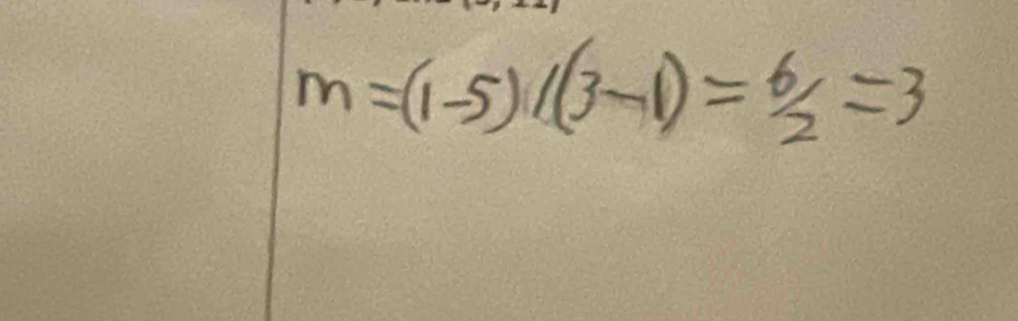 m=(1-5)/(3-1)=6/2=3