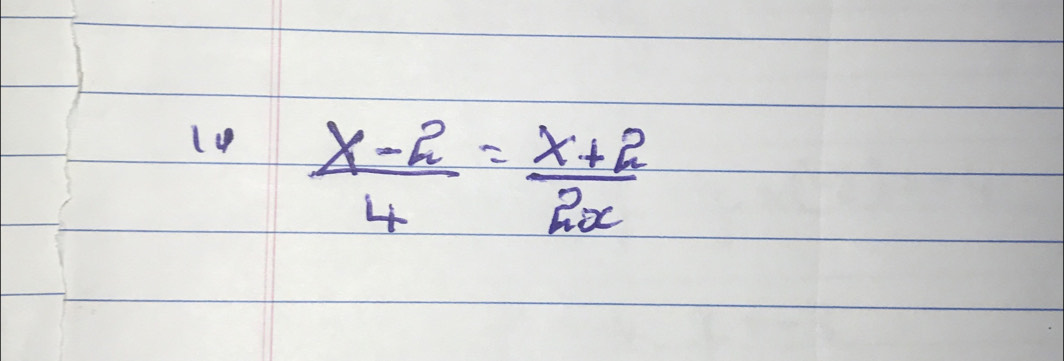 (4  (x-h)/4 = (x+h)/2x 