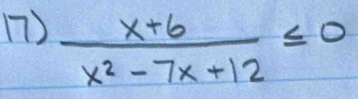  (x+6)/x^2-7x+12 ≤ 0