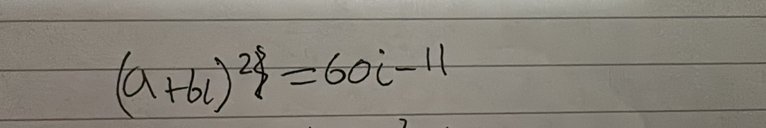 (a+bi)^2delta =60i-11