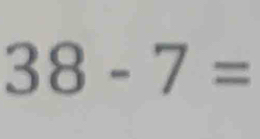 38-7=