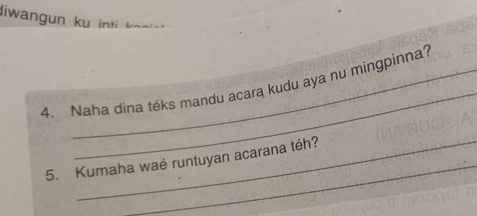 diwangun ku inti 
_ 
4. Naha dina téks mandu acara kudu aya nu mingpinna? 
_ 
5. Kumaha waé runtuyan acarana téh?