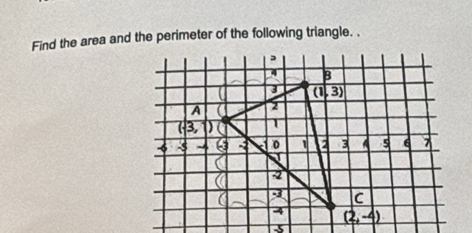 Find the area and the perimeter of the following triangle. .