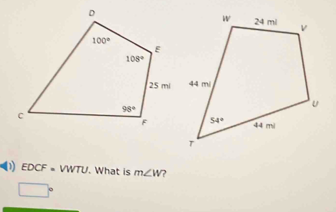 EDCF =VWTU. What is m∠ W ?
□°