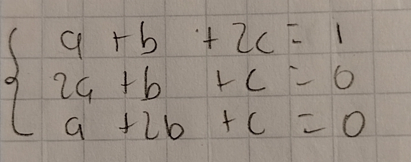 Resuelto:beginarrayl a+b+2c=1 2a+b+c=0 a+2b+c=0endarray.