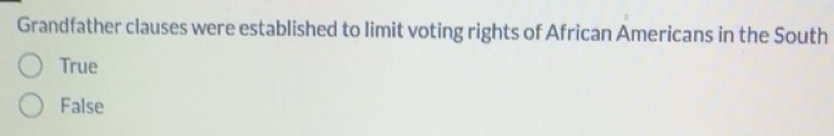 Gelöst:Grandfather clauses were established to limit voting rights of ...