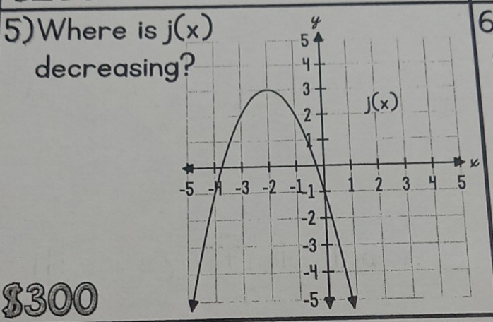 5)Where is 
6
decreasin
$300