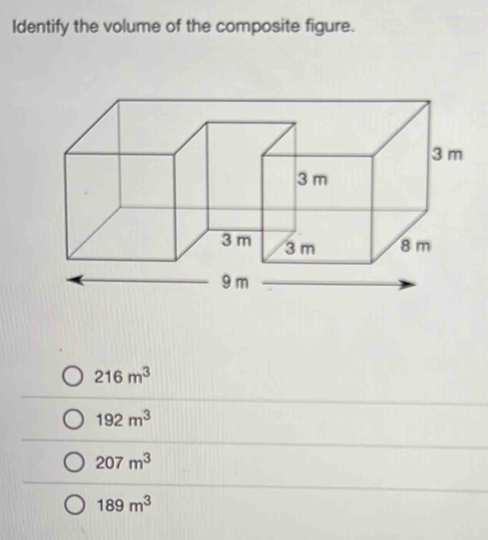 Identify the volume of the composite figure.
216m^3
192m^3
207m^3
189m^3