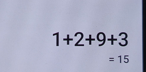 1+2+9+3
=15