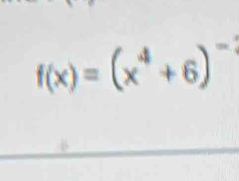 f(x)=(x^4+6)^-1