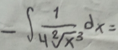 -∈t  1/4sqrt[2](x^3) dx=