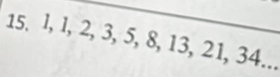 l, l, 2, 3, 5, 8, 13, 21, 34...