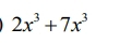 2x^3+7x^3